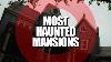 Most Haunted Mansions Terrifying Paranormal Evidence Captured Ths Marathon